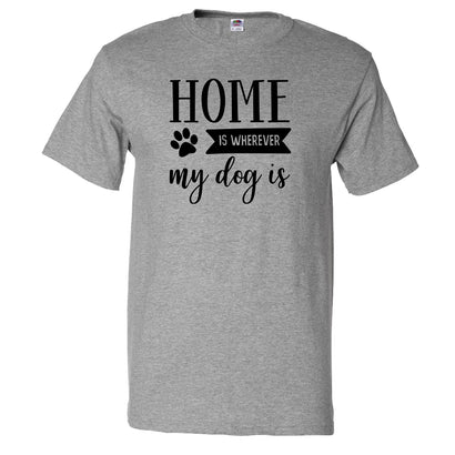 Home Is Where My Dog Is Tee