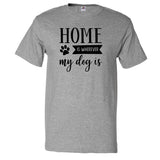 Home Is Where My Dog Is Tee