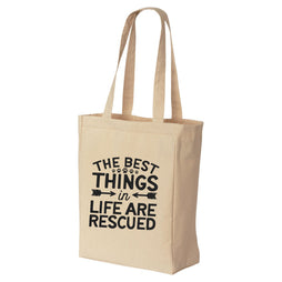 The Best Things In Life Are Rescued Tote Bag
